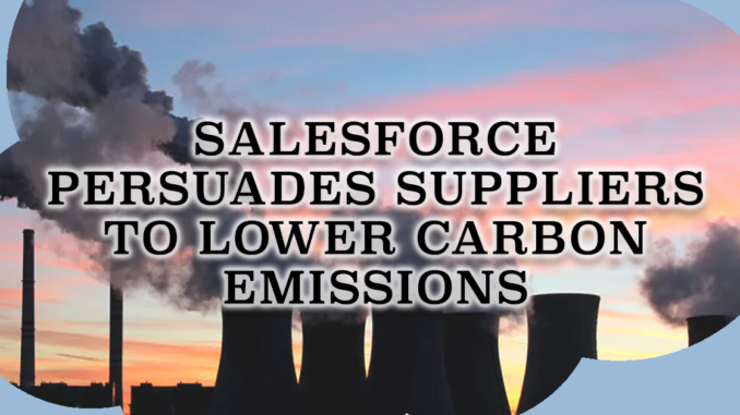 Salesforce Persuades Suppliers to Lower Carbon Emissions