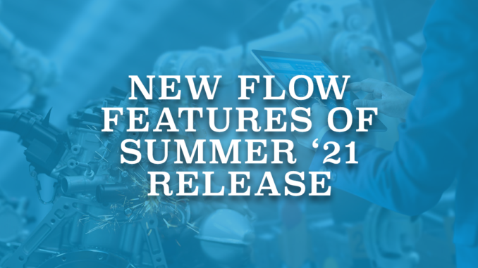 New Flow Features of Summer 21 Release