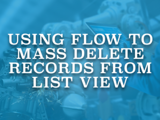 Using Flow to Mass Delete Records from List View