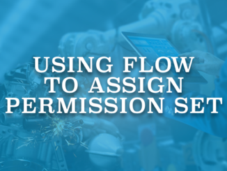 Using Flow to Asssign Permission Set