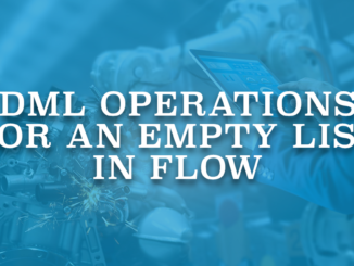 DML Operations for an Empty List in Flow