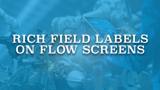 Rich Field Labels on Flow Screens
