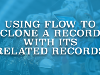 Using Flow to Clone a Record With Its Related Records