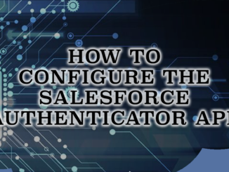 How To Configure The Salesforce Authenticator App