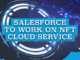 Salesforce to Work on NFT Cloud Service