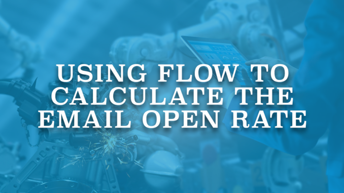 Using Flow to Calculate the Email Open Rate