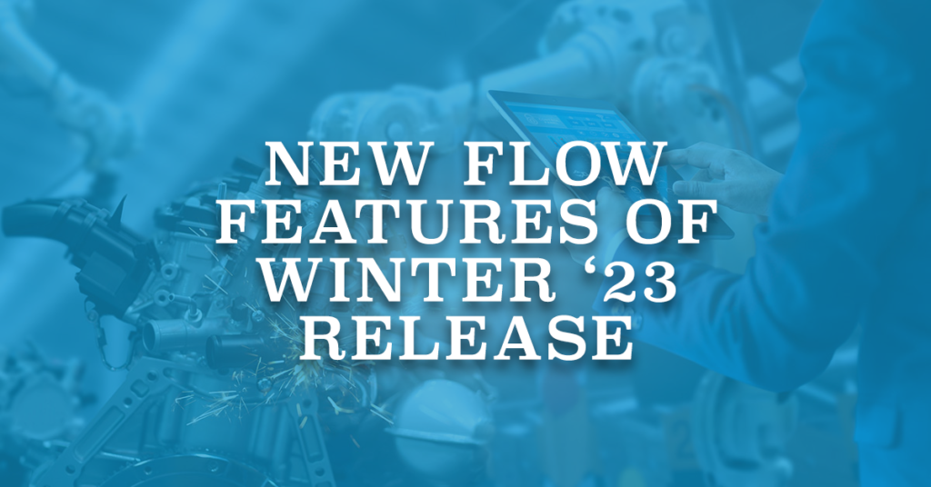 New Flow Features of Winter 23 Release