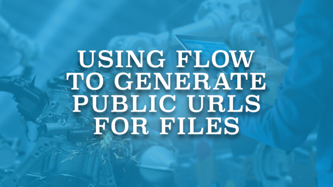 Using Flow to Generate Public URLs for Files