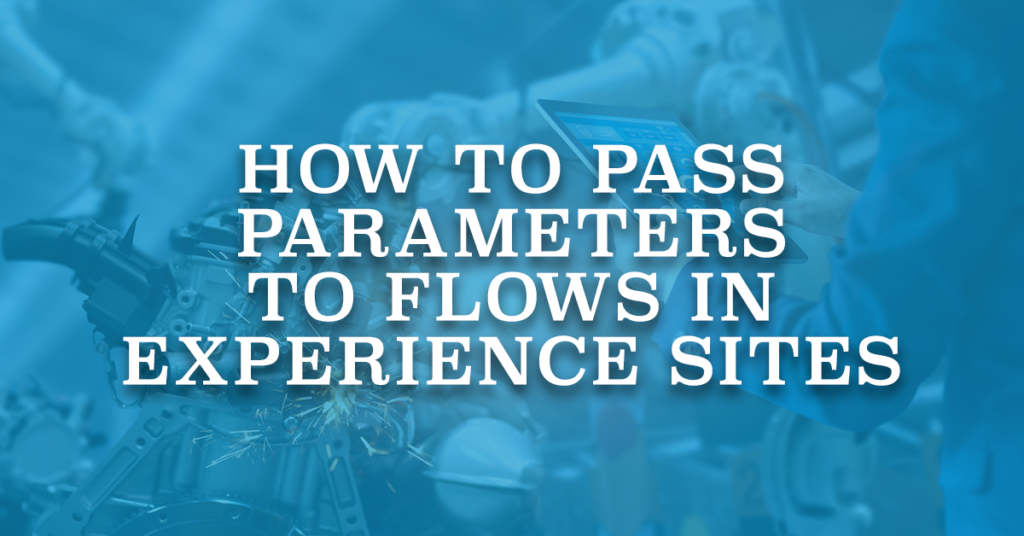 How to Pass Parameters to Flows in Experience Sites