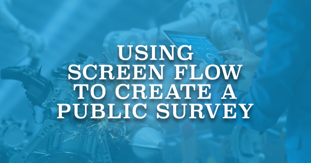 Using Screen Flow to Create a Public Survey