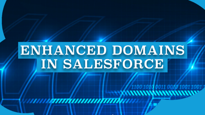 Enhanced Domains in Salesforce