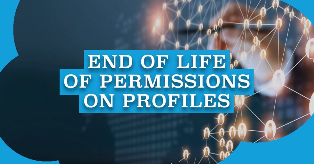 End of Life of Permissions on Profiles
