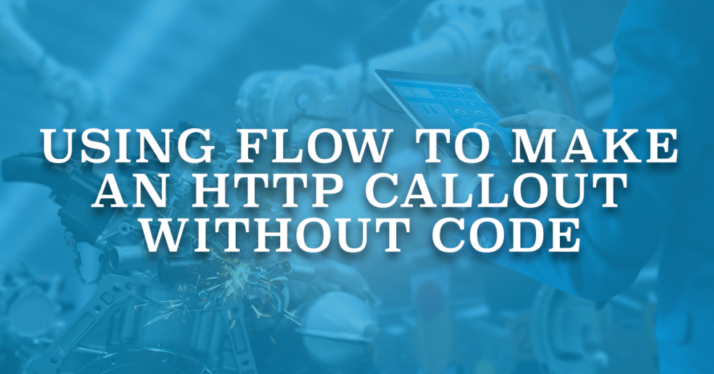 Using Flow to Make an HTTP Callout without Code