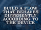 Build a Flow That Behaves Differently According to the Device