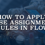 How to Apply Case Assignment Rules in Flow