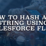 How to Hash Any String Using Salesforce Flow