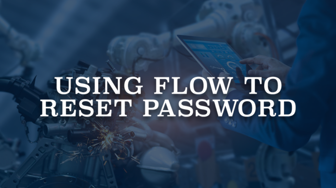 Using Flow to Reset Password