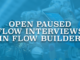 Open Paused Flow Interviews in Flow Builder