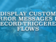 Display Custom Error Messages in Record-Triggered Flows
