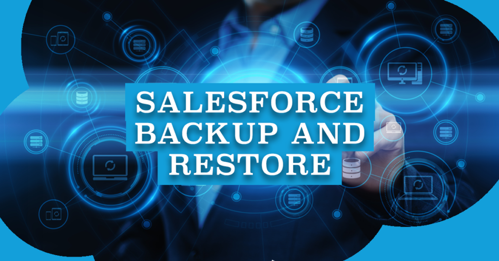 Salesforce Backup and Restore