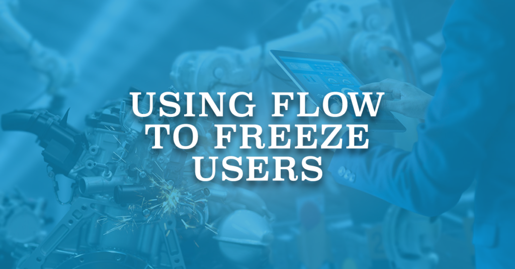 Using Flow to Freeze Users