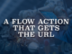 A Flow Action That Gets the URL