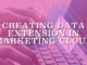 Creating Data Extension in Marketing Cloud