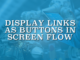 Display Links as Buttons in Screen Flow