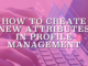 How to create new attributes in profile management