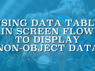 Using Data Table in Screen Flow to Display Non-Object Data