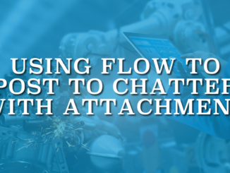Using Flow to Post to Chatter with Attachment