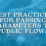 Best Practices for Passing Parameters to Public Flows
