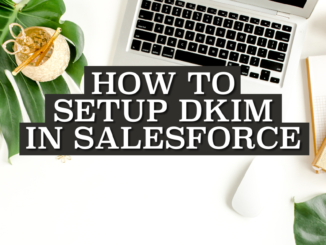 How to Setup DKIM in Salesforce