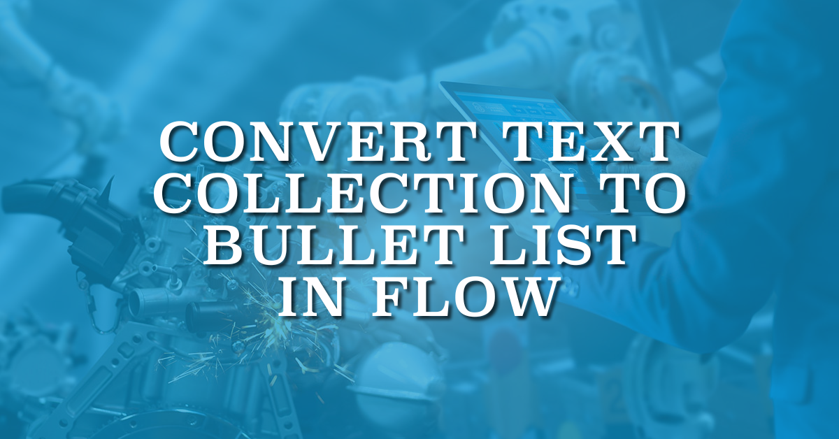 Convert Text Collection to Bullet List in Flow - Salesforce Time