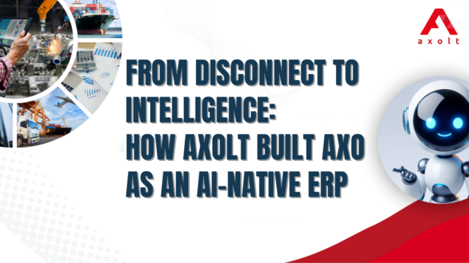 How Axolt Built Axo as an AI-Native ERP
