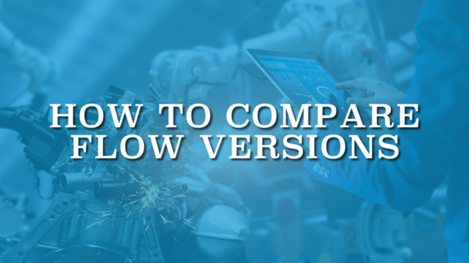 How to Compare Flow Versions