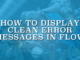 How to Display Clean Error Messages in Flow