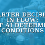 Smarter Decisions in Flow: Let AI Determine Conditions