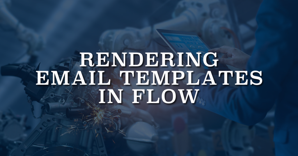 Rendering Email Templates in Flow