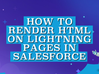 How to Render HTML on Lightning Pages in Salesforce