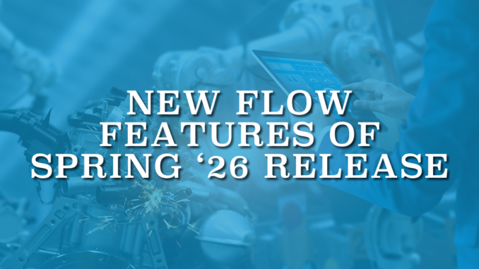 New Flow Features of Spring '26 Release