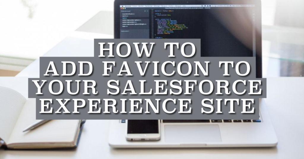 How to Add Favicon to Your Salesforce Experience Site