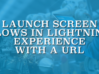 Launch Screen Flows in Lightning Experience with a URL