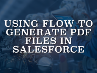 Using Flow to Generate PDF Files in Salesforce