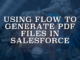 Using Flow to Generate PDF Files in Salesforce