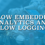 Flow Embedded Analytics and Flow Logging