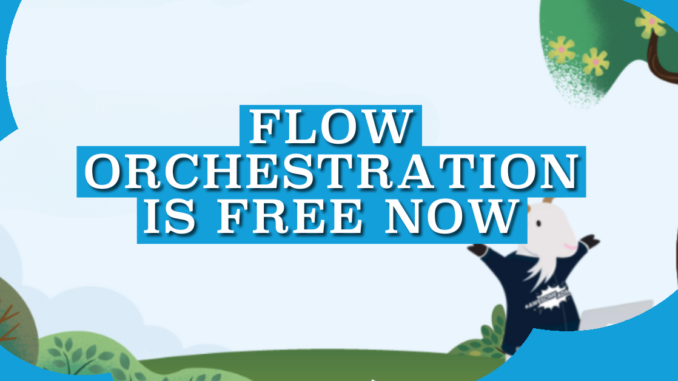 Flow Orchestration Is Free Now