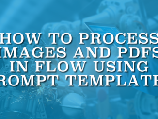 How to Process Images and PDFs in Flow Using Prompt Templates