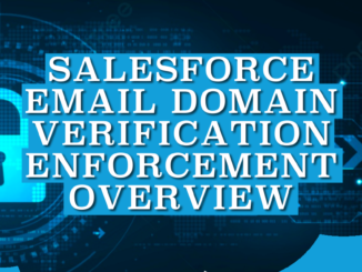 Salesforce Email Domain Verification Enforcement Overview