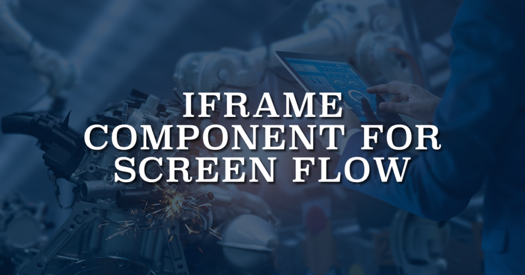 iFrame Component for Screen Flow